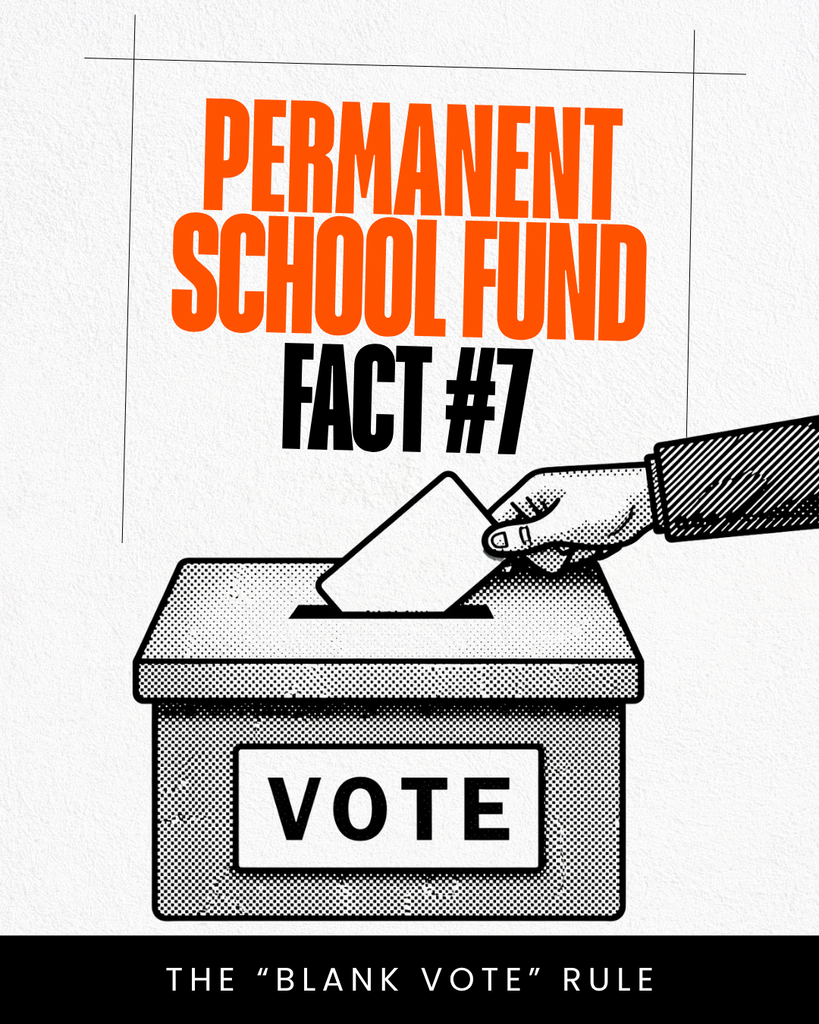 Permanent School Fund Fact #7 - The Blank Vote Rule