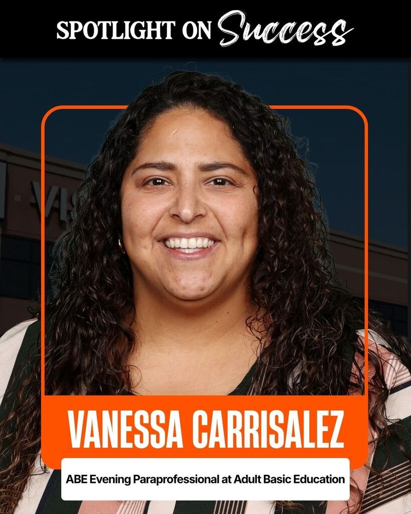 Spotlight On Success Vanessa Carrisalez ABE Evening Paraprofessional at Adult Basic Education