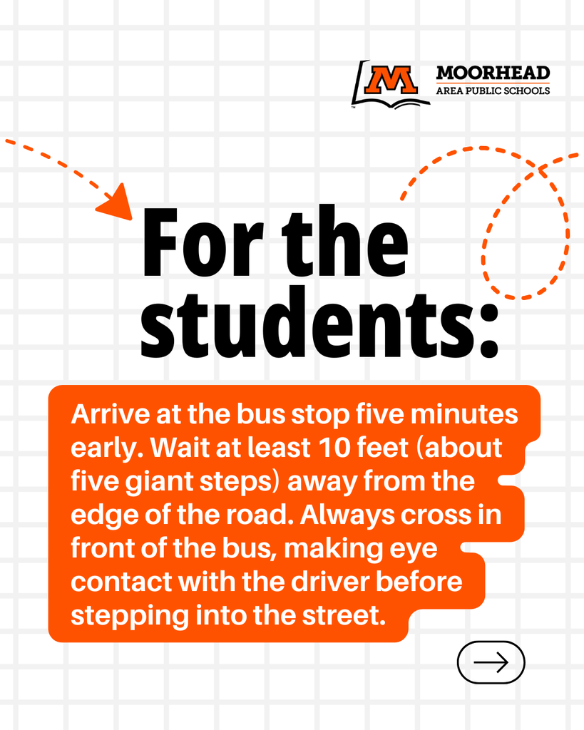 School Bus Safety Week - For the students: Arrive to the buss stop five minutes early and away from the edge of the road