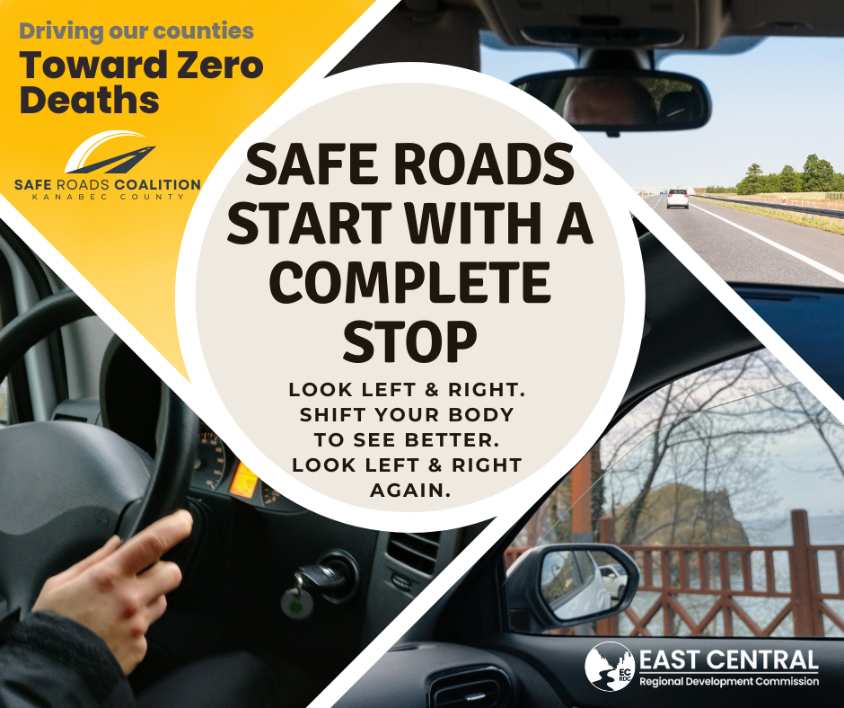 Driving out counties Toward Zero Deaths. Safe Roads Coalition Kanabec County. Safe roads start with a complete stop, Look left and right, Shift your body to see better, Look left and right again. East Central Regional Development Commission.