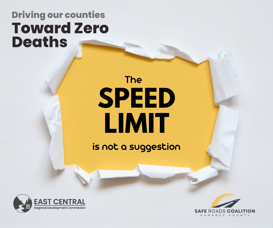 Driving out counties Toward Zero Deaths. The speed limit is not a suggestion. East Central Regional Development Commission. Safe Roads Coalition Kanabec County.