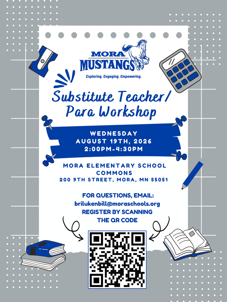 Substitute Teacher/ Para Workshop. AUGUST 19TH, 2026 2:00PM-4:30PM. Mora Elementary Commons 200 9th Street Mora, MN 55051