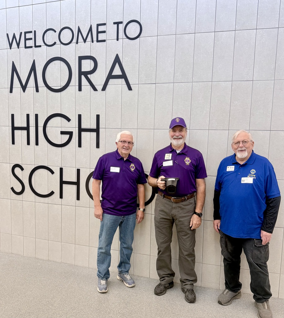  Thanks to our Mora Lions Dennis, Wayne, and Marty for helping with vision testing at Mora Elementary and Mora High School.  