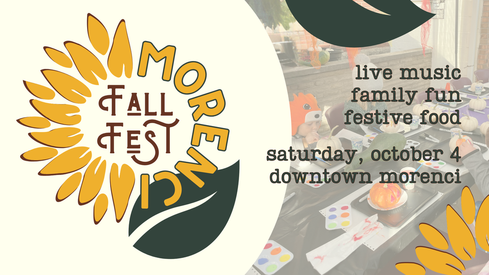 Morenci Fall Fest Live Music Family Fun Festive Food Saturday, October 4 Downtown Morenci