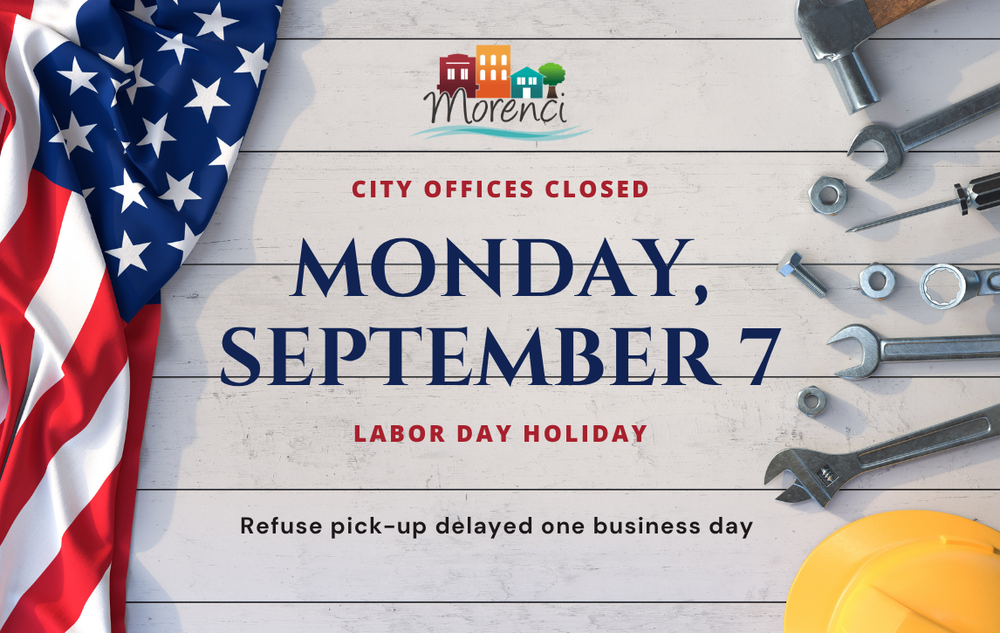 City Offices Closed Monday September 7 for the Labor Day Holiday. Refuse Pick-up delayed one business day