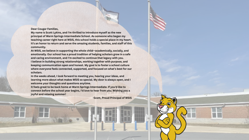 A welcome message from Scott Lykins, the new principal of Warm Springs Intermediate School, is displayed in a cougar paw graphic over a background of the school and flagpoles. The letter emphasizes building relationships, communication, and supporting the whole child academically, socially, and emotionally. A cartoon cougar mascot stands in the bottom-right corner with a friendly expression. The message invites families to connect and expresses excitement for the upcoming school year.