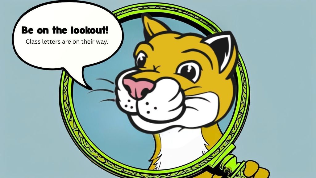 A cartoon cougar holding a green magnifying glass looks out with a speech bubble that says, “Be on the lookout! Class letters are on their way.” The background is light blue, and the image promotes anticipation for upcoming school communication.