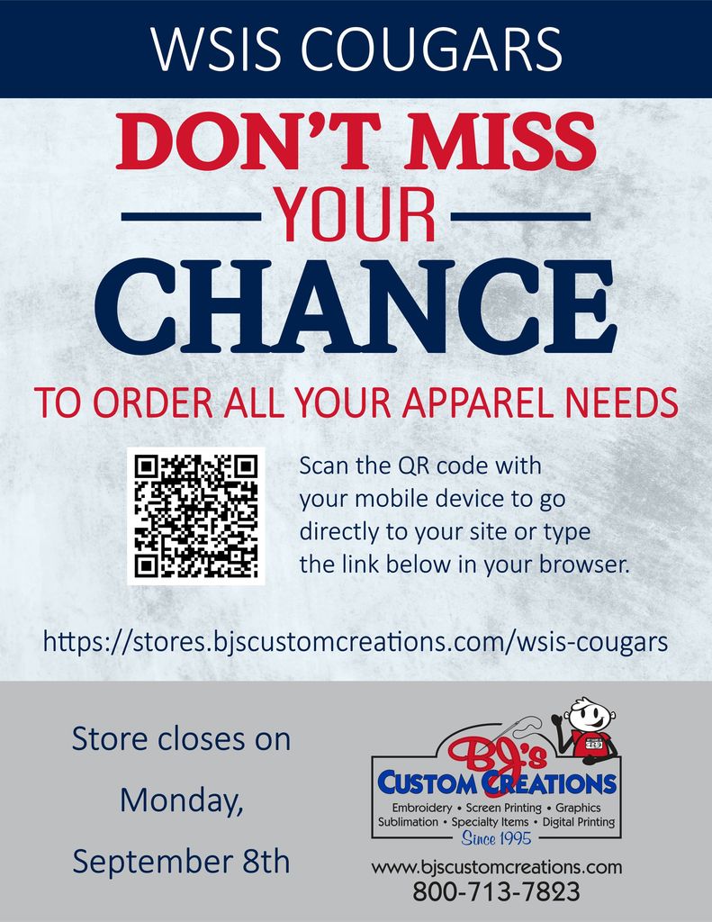 Flyer for WSIS Cougars apparel sale. Bold text reads “Don’t Miss Your Chance to Order All Your Apparel Needs.” Includes QR code, store link, closing date of Monday, September 8th, and BJ’s Custom Creations logo.