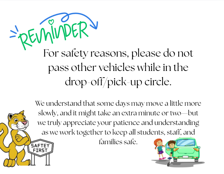 Reminder graphic from Warm Springs Intermediate School. Large green handwritten word “Reminder” with arrow above the main message: “For safety reasons, please do not pass other vehicles while in the drop-off/pick-up circle.” Below, smaller text explains that while drop-off may move slowly, patience helps keep students, staff, and families safe. Cartoon cougar stands beside a “Safety First” sign, and two children walk toward a green car at pickup.