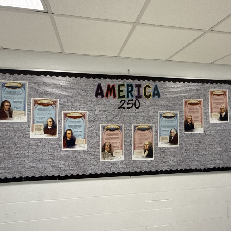 The Social Studies Department is gearing up for the 25-26 Social Studies Fair. 2026 is the 250th anniversary of the signing of the Declaration of Independence. Here are just a few of our founding fathers and some of their contributions !