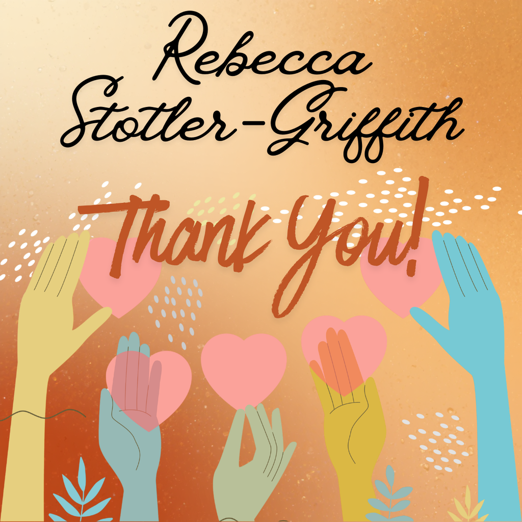Thank you graphic honoring Rebecca Stotler-Griffith with hands holding hearts.