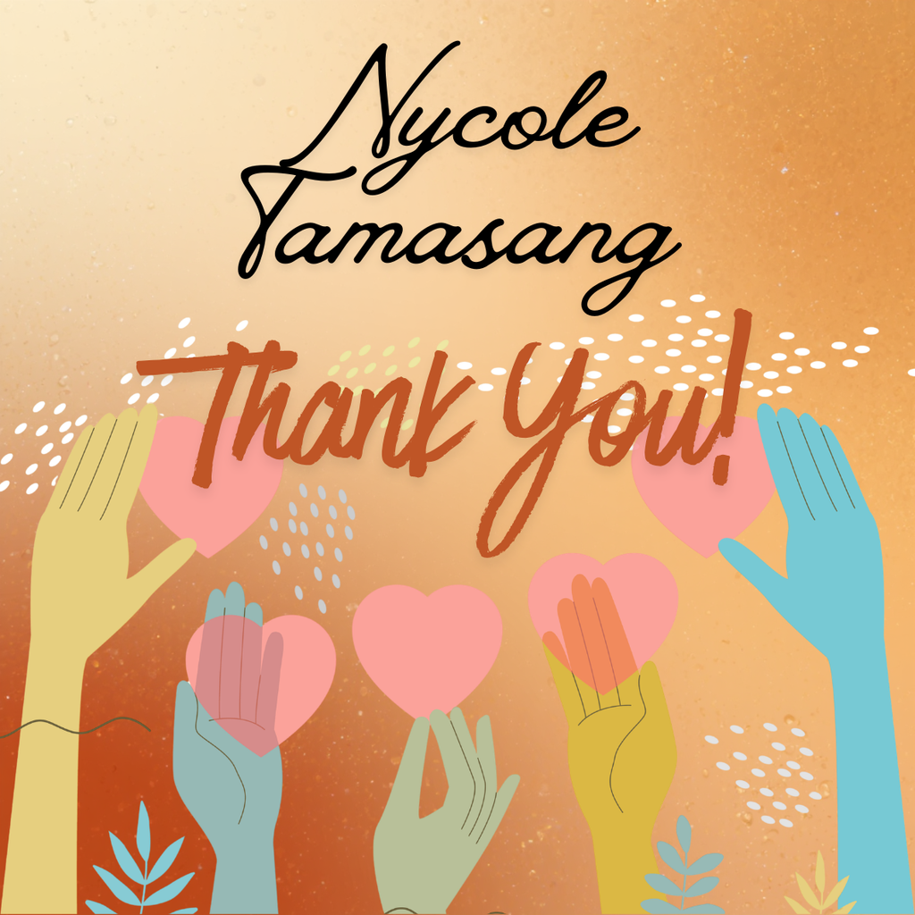 Thank you graphic honoring Nycole Tamasang with hands holding hearts.