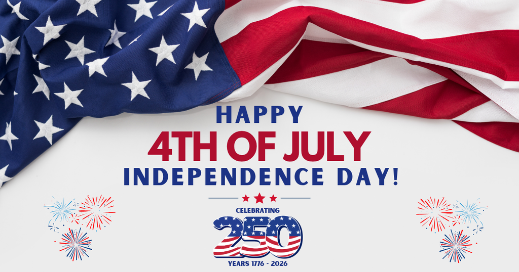 Happy 4th of July - Independence Day! Celebrating 250 Years 1776 - 2026
