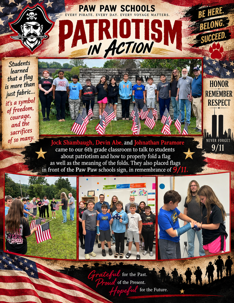 Paw Paw Schools “Patriotism in Action” infographic commemorating September 11. The red, white, blue, black, and antique-gold design features the Paw Paw Pirate mascot, American flag imagery, and photos of sixth-grade students participating in a lesson with Jock Shambaugh, Devin Abe, and Johnathan Paramore. Students learned about patriotism, the proper way to fold the American flag, and the meaning behind the folds. Photos show students practicing flag folding and the group gathered outside the school, where American flags were placed in front of the Paw Paw Schools sign in remembrance of 9/11. The poster includes the messages “Honor. Remember. Respect. Never Forget 9/11,” “Be Here. Belong. Succeed.,” and “Every Pirate. Every Day. Every Voyage Matters.”
