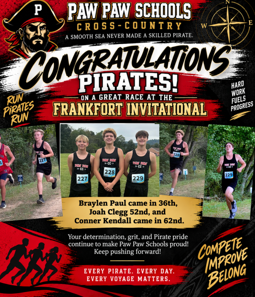 Paw Paw Schools cross-country congratulatory graphic in the school’s red, black, gold, and white Pirate theme. The design reads “Congratulations Pirates!” and celebrates the team’s performance at the Frankfort Invitational. Photos show three Paw Paw runners wearing black cross-country uniforms and race bibs 227, 228, and 229, including a group photo and individual race-action shots. Text highlights the results: Braylen Paul finished 36th, Joah Clegg 52nd, and Conner Kendall 62nd. The graphic also includes a Pirate mascot, compass, runner silhouettes, and the messages “Run Pirates Run,” “Hard Work Fuels Progress,” “Compete, Improve, Belong,” and “Your determination, grit, and Pirate pride continue to make Paw Paw Schools proud! Keep pushing forward!” The bottom features the school motto, “Every Pirate. Every Day. Every Voyage Matters.”