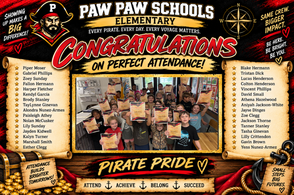 Paw Paw Schools Elementary perfect attendance recognition graphic in the school’s red, black, gold, and white Pirate theme. The design features the Paw Paw Pirate mascot, a compass, nautical accents, and the headline “Congratulations on Perfect Attendance!” A large landscape photo space is centered in the graphic. Student names are displayed on parchment scrolls on both sides: Piper Moser, Gabriel Phillips, Zoey Sunday, Fallon Hermann, Harper Fletcher, Kendyl Garcia, Brody Stanley, TayLynne Ginevan, Alondra Nunez-Armes, Paisleigh Athey, Nolan McCusker, Lily Sunday, Jayden Kidwell, Kalyn Turner, Marshall Smith, Esther Clegg, Blake Hermann, Tristan Dick, Lucas Henderson, Colton Henderson, Vincent Phillips, David Small, Athena Hazelwood, Aniyah Jackson-White, Jayse Dinges, Zoe Clegg, Jackson Thorne, Tanner Stanley, Tasha Ginevan, Lilly Crittendon, Gavin Brown, and Yens Nunez-Armez. The bottom reads “Pirate Pride” and “Attend • Achieve • Belong • Succeed,” with additional messages celebrating attendance, belonging, and Pirate pride.