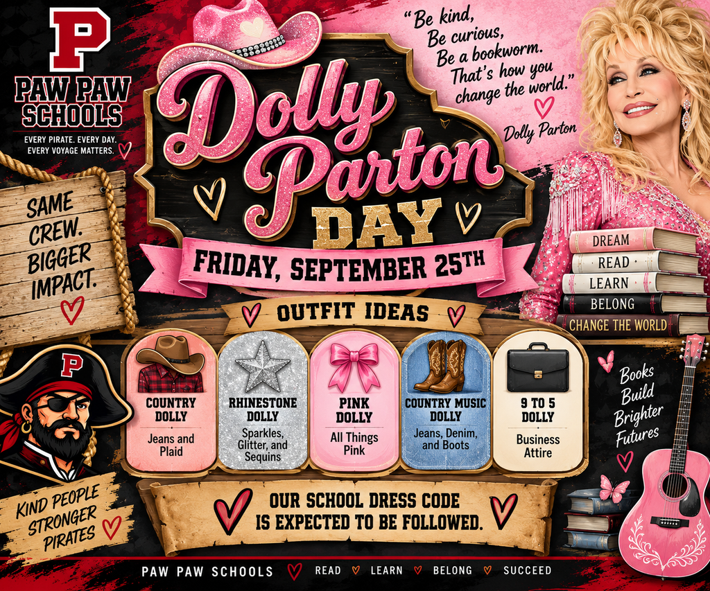 Colorful Paw Paw Schools Dolly Parton Day infographic announcing the celebration on Friday, September 25th. The pink, red, black, and gold country-themed design features glitter, western details, books, a pink guitar, cowboy hat, Paw Paw Pirate mascot, and school branding. Suggested attire includes Country Dolly—jeans and plaid; Rhinestone Dolly—sparkles, glitter, and sequins; Pink Dolly—all things pink; Country Music Dolly—jeans, denim, and boots; and 9 to 5 Dolly—business attire. A prominent reminder states that the school dress code is expected to be followed. The graphic includes the quote, “Be kind, Be curious, Be a bookworm. That’s how you change the world.” — Dolly Parton, along with messages celebrating reading, kindness, and brighter futures.