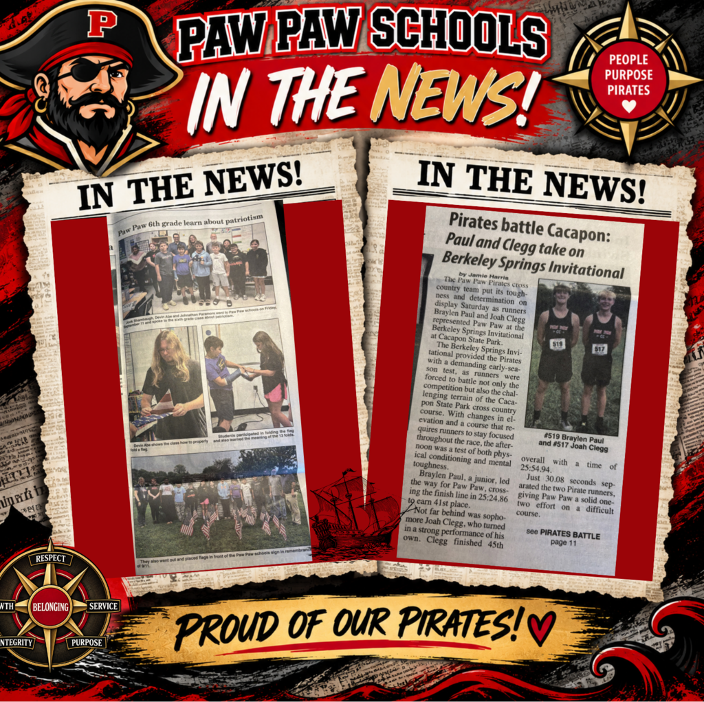 Paw Paw Schools “In the News!” social media graphic featuring the school’s red, black, white, and antique-gold Pirate theme. A pirate mascot appears in the upper left, with a “People. Purpose. Pirates.” compass in the upper right. Two newspaper clippings are displayed in the center. The first, titled “Paw Paw 6th grade learn about patriotism,” highlights sixth-grade students learning about patriotism, proper flag folding, the meaning of the flag’s 13 folds, and placing American flags in front of Paw Paw Schools in remembrance of 9/11. The second, titled “Pirates battle Cacapon: Paul and Clegg take on Berkeley Springs Invitational,” highlights Paw Paw cross-country runners Braylen Paul and Joah Clegg competing at Cacapon State Park. A Paw Paw Way compass featuring Belonging, Respect, Service, Purpose, Integrity, and Growth appears at the bottom left. The graphic concludes with “Proud of Our Pirates!” across a gold banner.