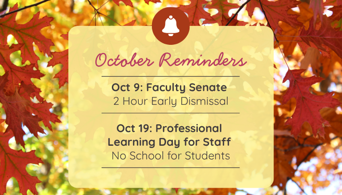 October reminders: Oct. 9 early dismissal; Oct. 19 staff day, No school