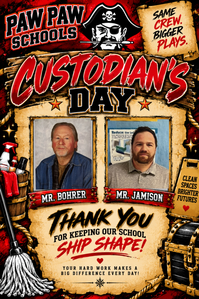 Paw Paw Schools Custodian’s Day appreciation graphic in a bold red, black, gold, and parchment Pirate theme. The Paw Paw pirate mascot appears at the top with the message “Same Crew. Bigger Plays.” The center features photos of Mr. Bohrer and Mr. Jamison beneath the large headline “Custodian’s Day.” Cleaning supplies, a mop, treasure chest, rope, and nautical details decorate the poster. The message reads, “Thank You for Keeping Our School Ship Shape!” and “Your hard work makes a big difference every day!” A side message adds, “Clean Spaces, Brighter Futures.”