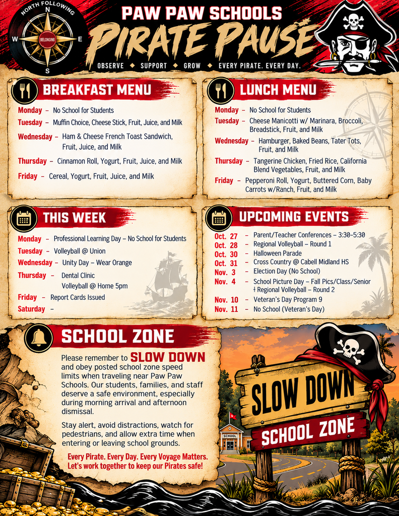 Paw Paw Schools “Pirate Pause” weekly newsletter featuring a red, black, and antique gold pirate theme with a parchment background, compass, black-and-white Pirate mascot, pirate ship, treasure chest, and ocean waves. The newsletter includes breakfast and lunch menus for Tuesday through Friday, with no school for students on Monday due to a Professional Learning Day. This Week: Tuesday—Volleyball at Union; Wednesday—Unity Day, wear orange; Thursday—Dental Clinic and home volleyball game at 5:00 p.m.; Friday—Report cards issued. Upcoming Events: October 27—Parent/Teacher Conferences, 3:30–5:30 p.m.; October 28—Regional Volleyball Round 1; October 30—Halloween Parade; October 31—Cross Country at Cabell Midland High School; November 3—Election Day, no school; November 4—School Picture Day and Regional Volleyball Round 2; November 10—Veterans Day Program; November 11—No school for Veterans Day. The bottom section, titled “School Zone,” features a large pirate-themed “SLOW DOWN—SCHOOL ZONE” sign. Families and community members are reminded to obey posted school zone speed limits, remain alert, avoid distractions, watch for pedestrians, and allow extra time during arrival and dismissal. The newsletter concludes with the message: “Every Pirate. Every Day. Every Voyage Matters. Let’s work together to keep our Pirates safe!”