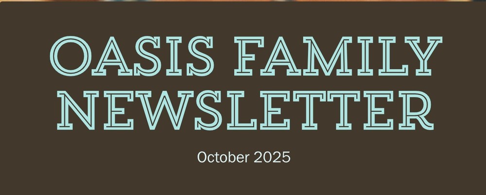 Oasis Family Newsletter October 2025
