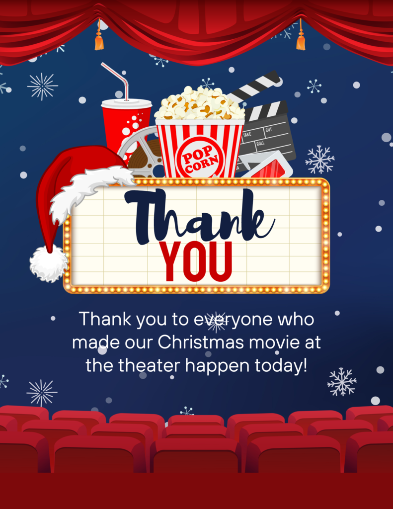 Thank you to everyone who made our Christmas movie possible! Thanks to the Nile Theatre for hosting us. A big thank you to PTO for paying for student tickets & snacks. Thanks to our bus drivers & staff for helping out. It was a great way to kick off the holiday excitement!