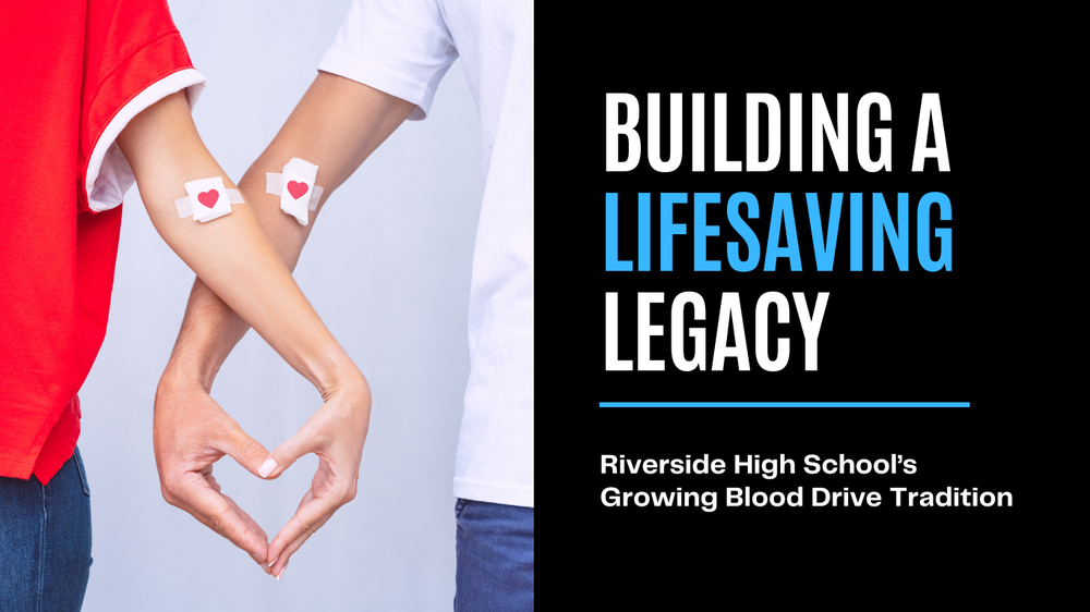 Building a lifesaving legacy: Riverside HS Blood Drive Traditions