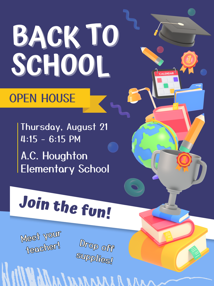 Back to School Open HouseA.C Houghton Elementary