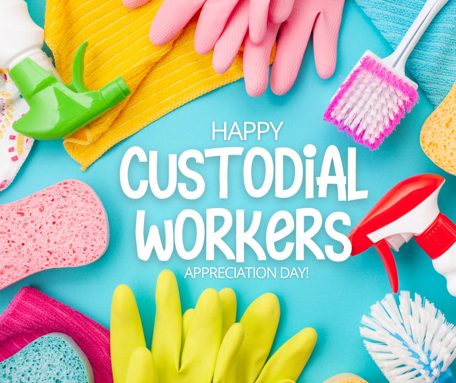 Cleaning supplies around the words-Happy Custodial Workers Appreciation Day!