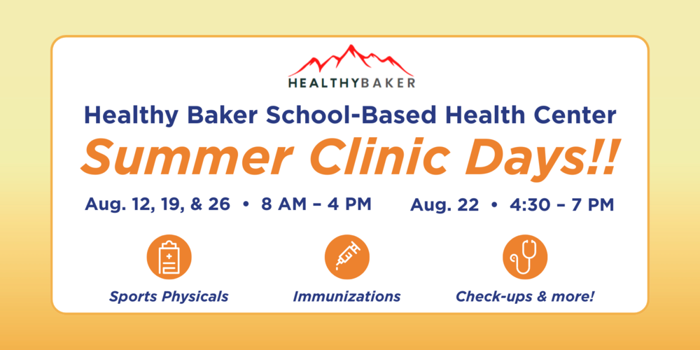 Healthy Baker School-Based Health Center Summer Clinic Days!
