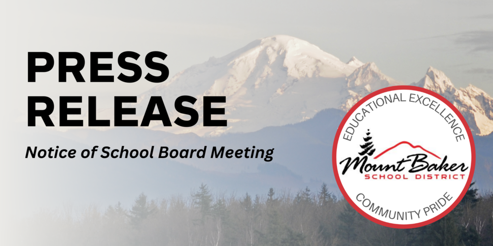 Mount Baker School District Press Release: School Board Meeting