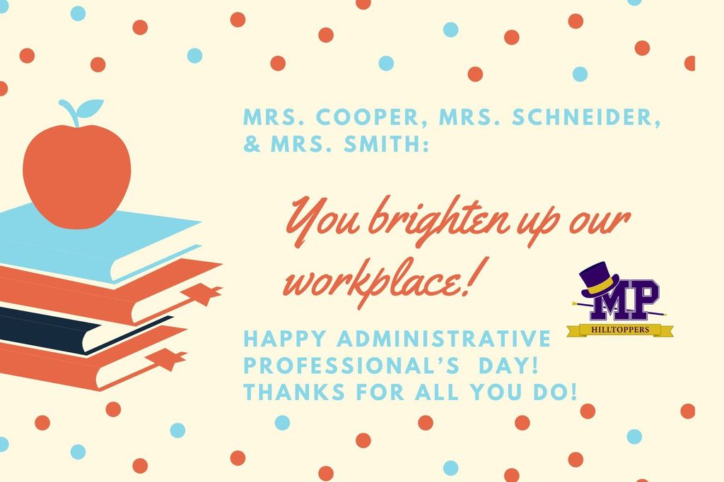 Happy Administrative Professional's Day to Mrs. Cooper, Mrs. Schneider & Mrs. Smith!