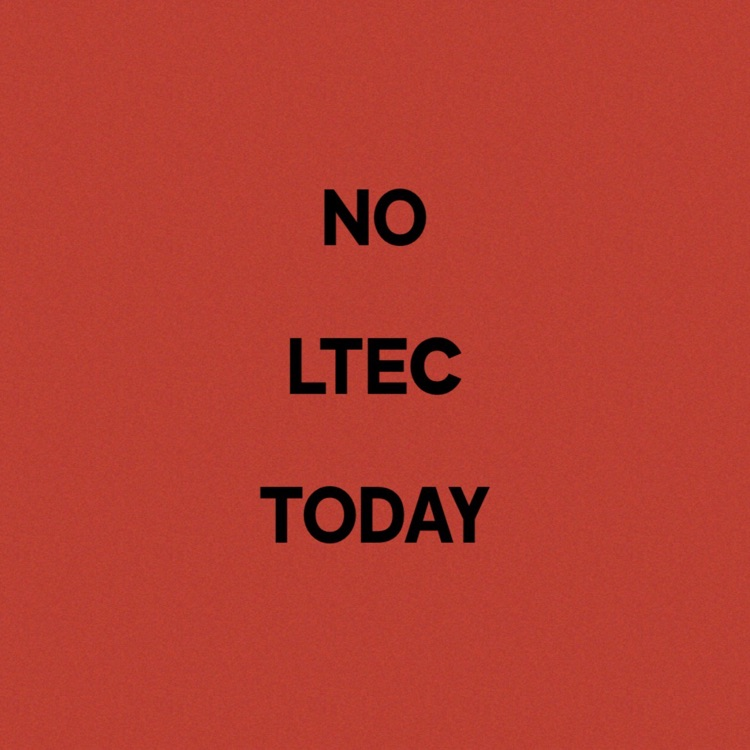 no LTEC today