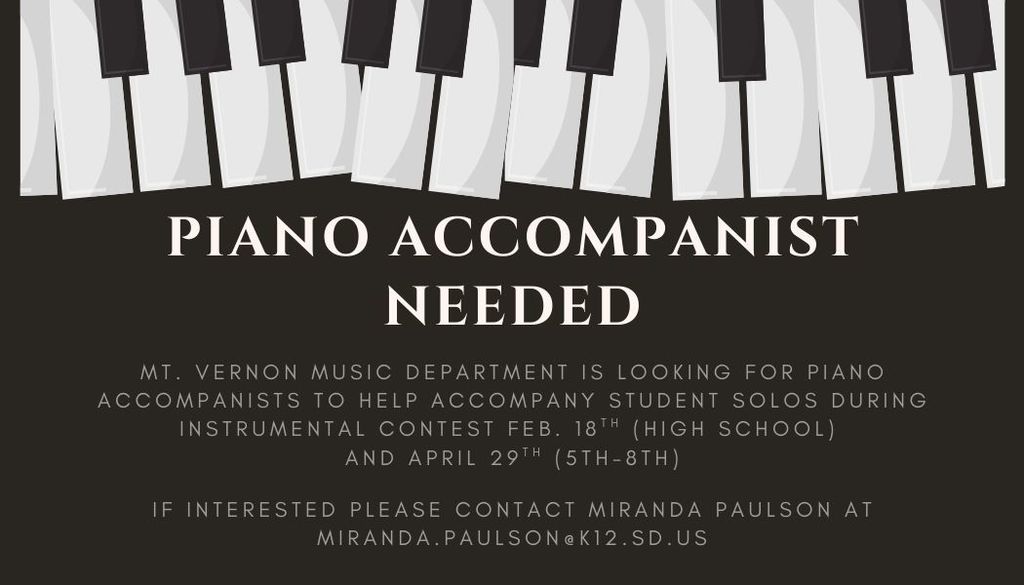 Mt. Vernon Music Department is looking for piano accompanists to help accompany instrumental contest solos/ensembles