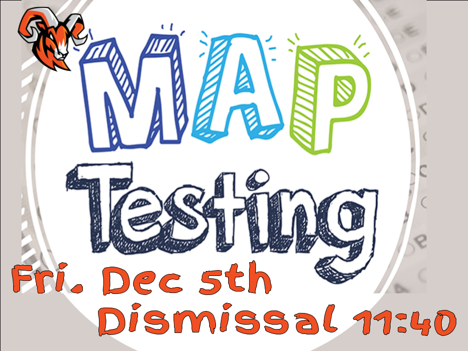 MAP Testing Dec 5th, early out