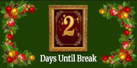 2 Days to break