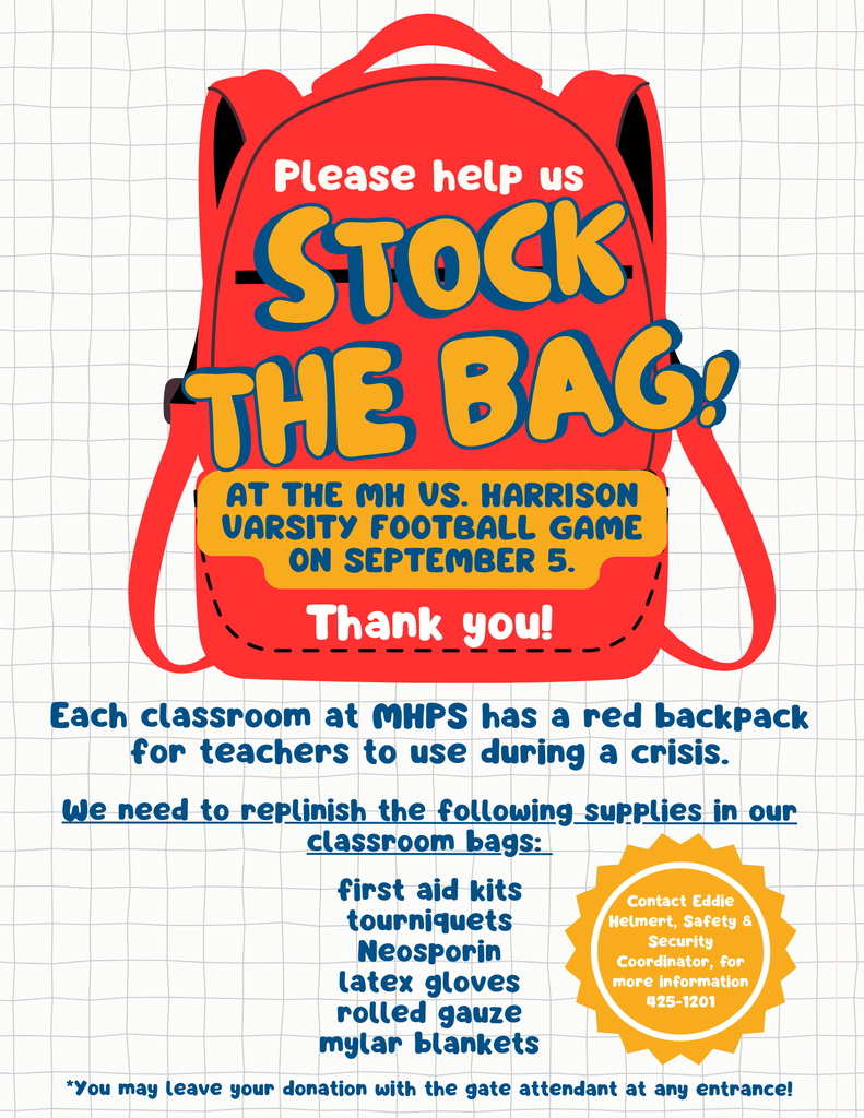 stock the bag - Each classroom at MHPS has a red backpack for teachers to use during a crisis. We need to replinish the following supplies in our classroom bags: first aid kits tournaquets Neosporin latex golves rolled guaze mylar blankets *You may leave your donation with the gate attendant at any entrance!