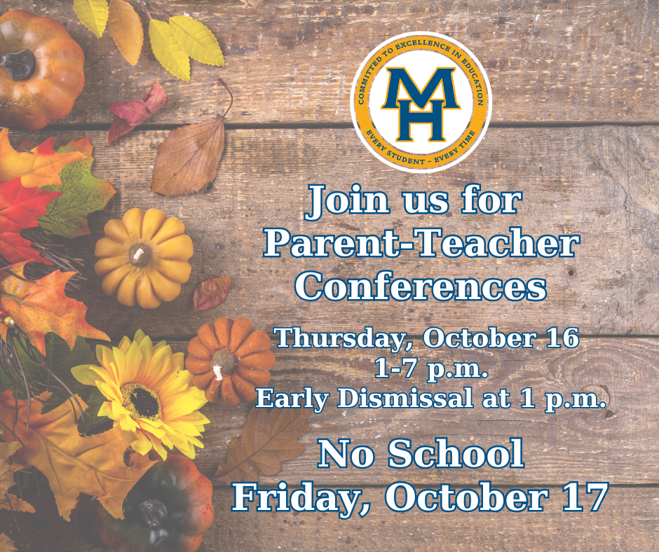 PT conferences - Thursday, October 16 from 1-7 pm. early dismissal at 1. No school on Friday, October 17