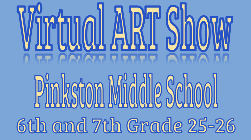 virtual art show pinkston middle school 6th and 7th grade 25-26