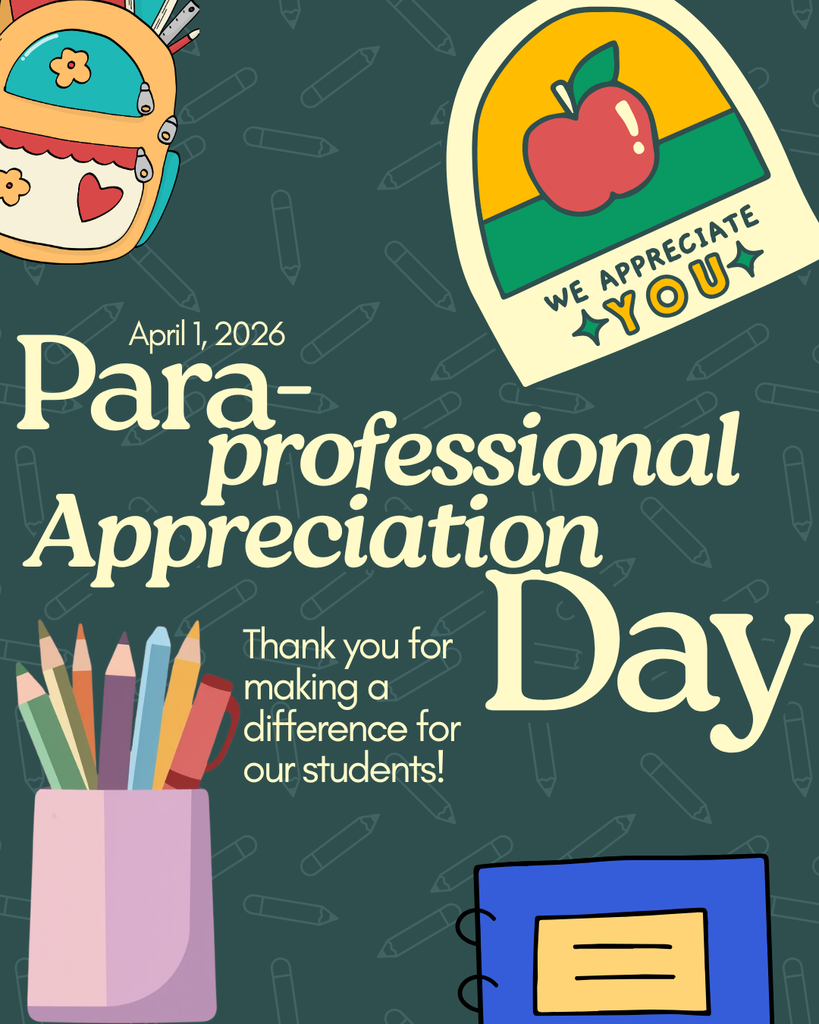 Happy Paraprofessional Appreciation Day. April 1, 2026.  Thank you for making a difference for our students. 
