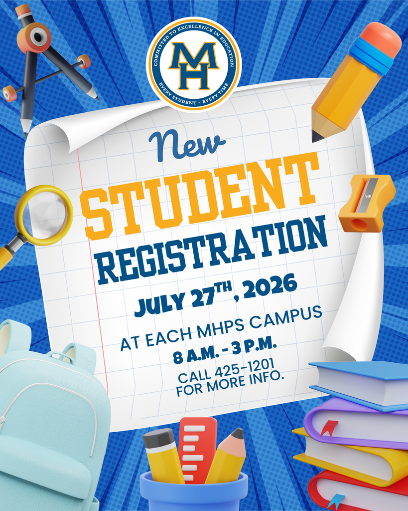 New Student Registration is on Monday, July 27th from 8am-3pm on each MHPS Campus! 