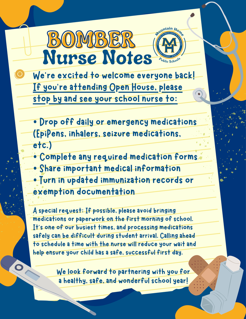 We’re excited to welcome everyone back! If you’re attending Open House, please stop by and see your school nurse to: • Drop off daily or emergency medications (EpiPens, inhalers, seizure medications, etc.) • Complete any required medication forms • Share important medical information • Turn in updated immunization records or exemption documentation If you can’t make Open House, please call your child’s school and ask to speak with the nurse to arrange another time before school starts. A special request: Please avoid bringing medications or paperwork on the morning of the first day of school if possible. It’s one of our busiest times, and it’s difficult to safely process medications while students are arriving. Calling ahead to arrange a time will help with your wait time to speak with the nurse and it also helps ensure your child is ready for a safe and successful first day. We look forward to partnering with you for a healthy, safe, and wonderful school year!