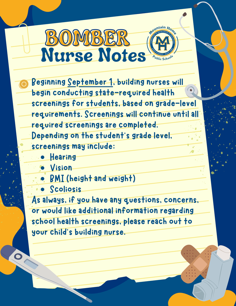 Beginning September 1, building nurses will begin conducting state-required health screenings for students, based on grade-level requirements. Screenings will continue until all required screenings are completed. Depending on the student’s grade level, screenings may include: Hearing Vision BMI (height and weight) Scoliosis As always, if you have any questions, concerns, or would like additional information regarding school health screenings, please reach out to your child’s building nurse.