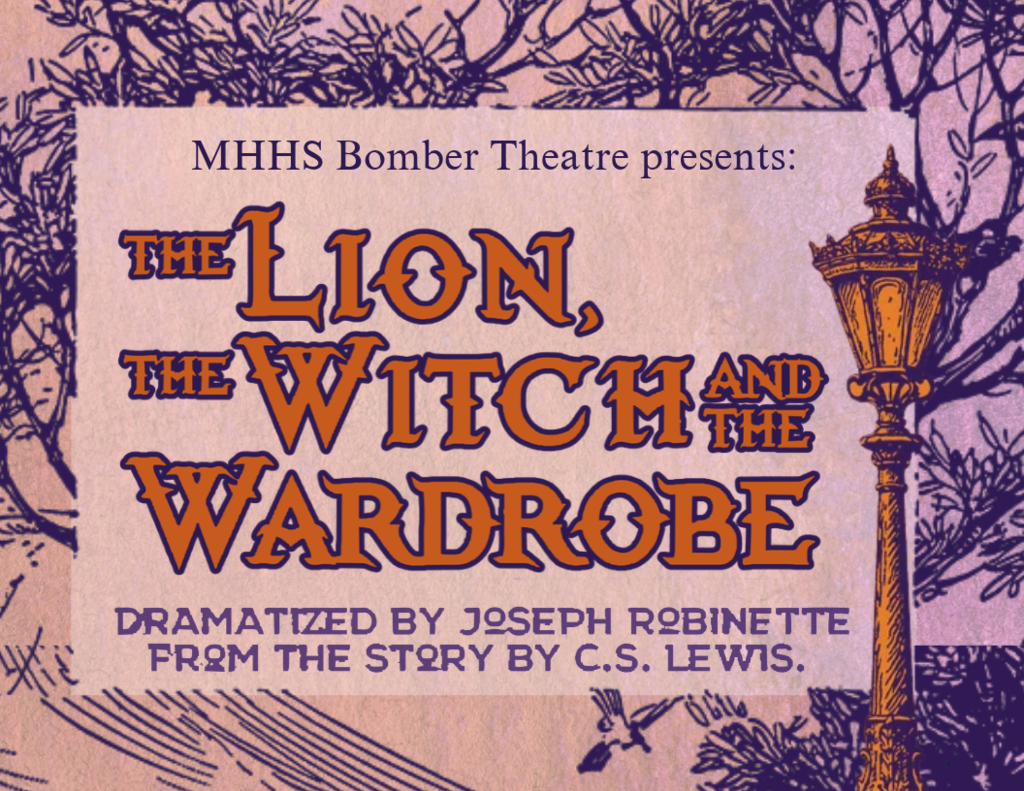 MHHS Bomber Theatre Presents: The Lion, The Witch, & The Wardrobe Oct 16th & 17th