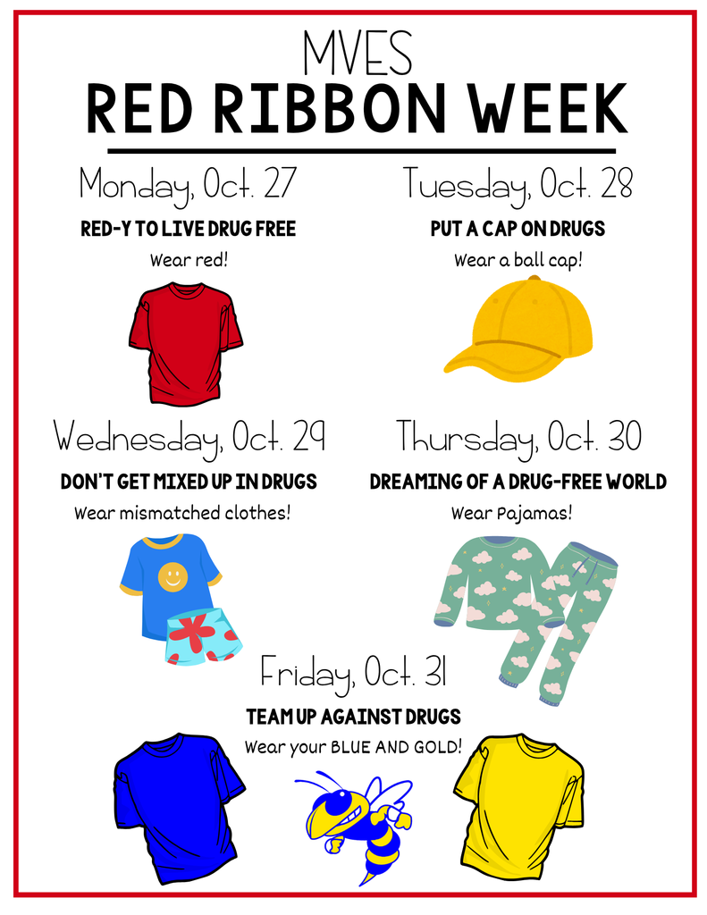 Monday, Oct. 27: RED-Y to Live Drug Free! – Wear RED  Tuesday, Oct. 28: Put a Cap on Drugs! – Wear a ball cap  Wednesday, Oct. 29: Don’t Get Mixed Up in Drugs! – Wear mismatched clothes  Thursday, Oct. 30: Dreaming of a Drug-Free World! – Wear pajamas  Friday, Oct. 31: Team Up Against Drugs! – Wear BLUE and GOLD to show your school pride!