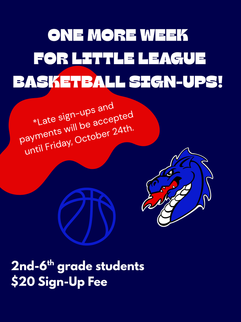 One more week for little league basketball sign-ups. Late sign-ups and payments will be accepted until Friday, October 24th. 2nd-6th grade students. $20 sign-up fee.