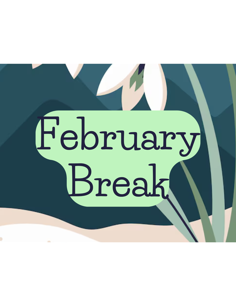 Feb Break