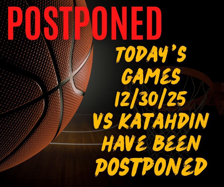12/30/25 games vs Katahdin have been postponed