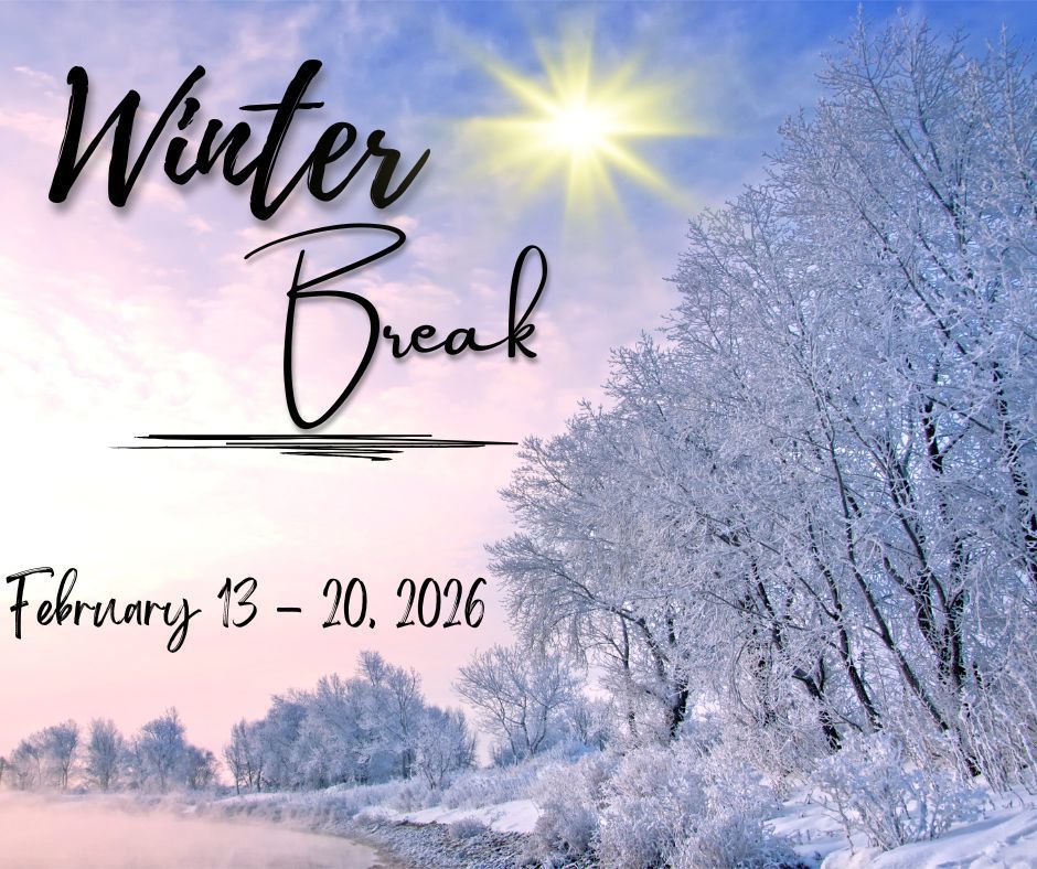 winter break 2/13/26-2/20/26